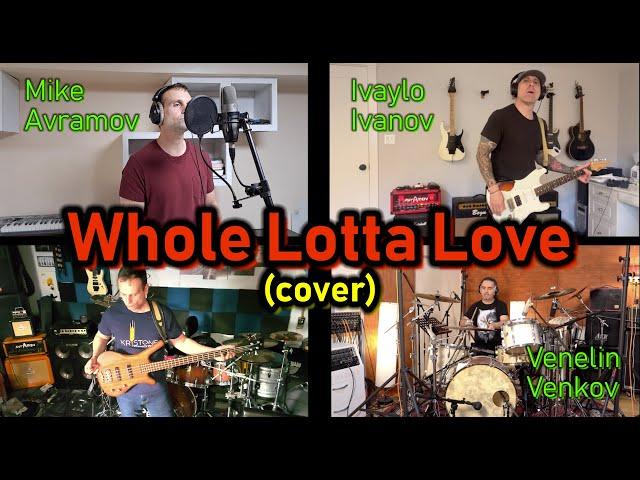 Mike Avramov, Ivaylo Ivanov, Venelin Venkov - Whole Lotta Love ( Cover)