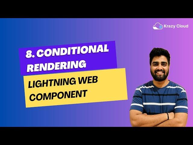 EP 08 : Conditional Rendering in LWC | @salesforce @krazycloudsf