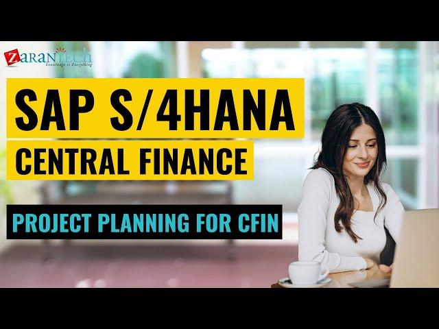 Project planning for CFIN | SAP S4HANA Central Finance Training | ZaranTech