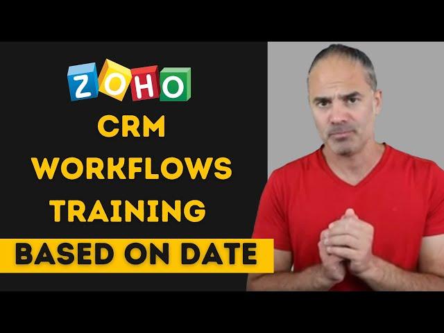 Zoho CRM Workflows Training - Based On Date