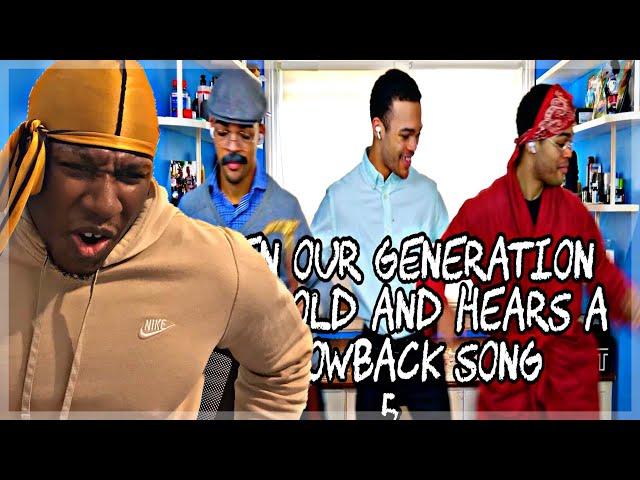 BLACK GUY REACTS TO WHEN OUR GENERATION GETS OLD AND HEARS A THROW BACK PART 5