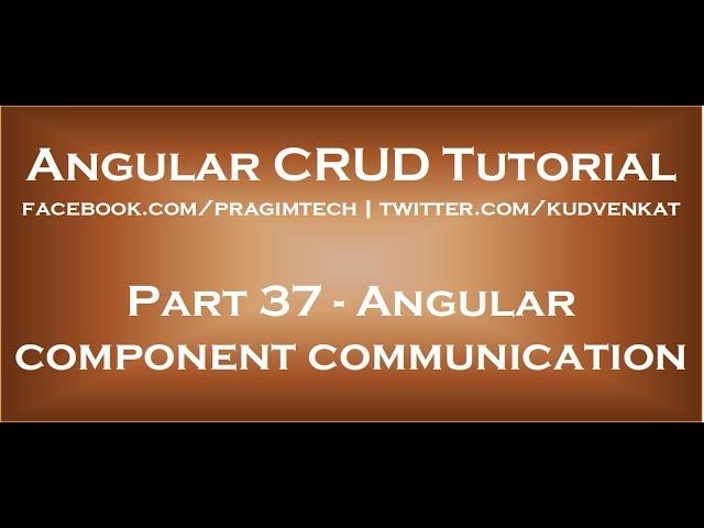 Angular component communication