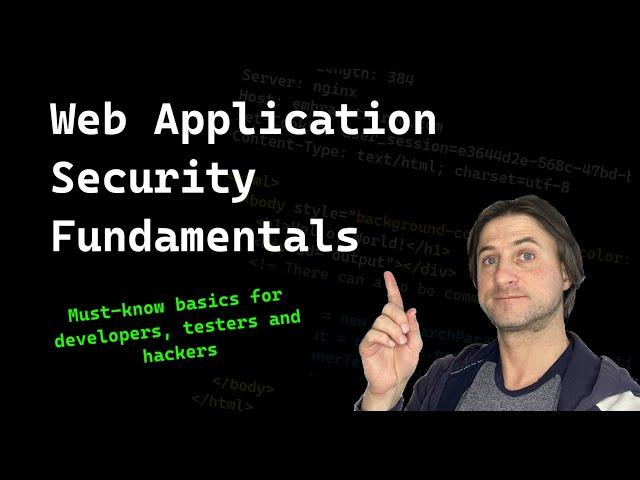 Web Application Security Fundamentals (must know basics for developers, testers and hackers)