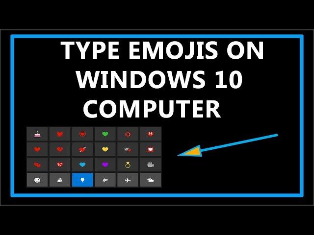 How To Type Emojis On Windows 10 computer ?