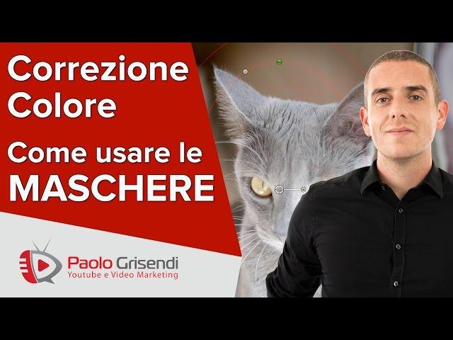 Correzione Colore Video: Come usare le Maschere