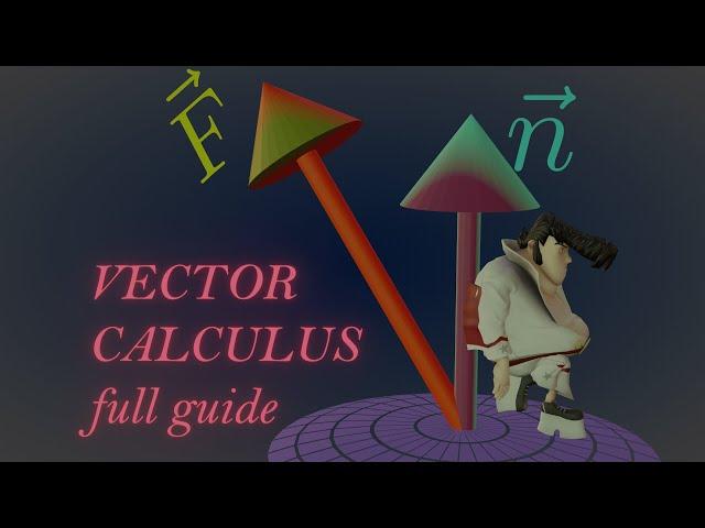 Vector Calculus Complete Animated Course for DUMMIES