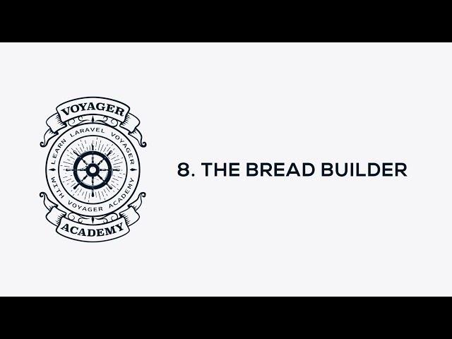 Voyager Academy Video 08 - The BREAD Builder