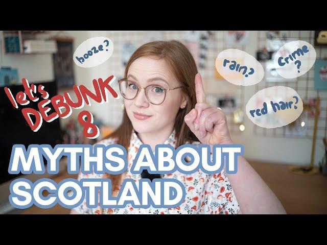 Debunking 8 MYTHS ABOUT SCOTLAND | How many do you believe?