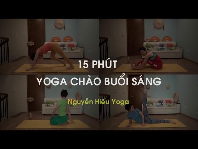 15 Phút Yoga buổi sáng cho ngày mới tràn đầy sức sống _ Nguyễn Hiếu Yoga