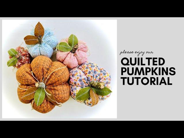 Quilted Fabric Pumpkins Tutorial