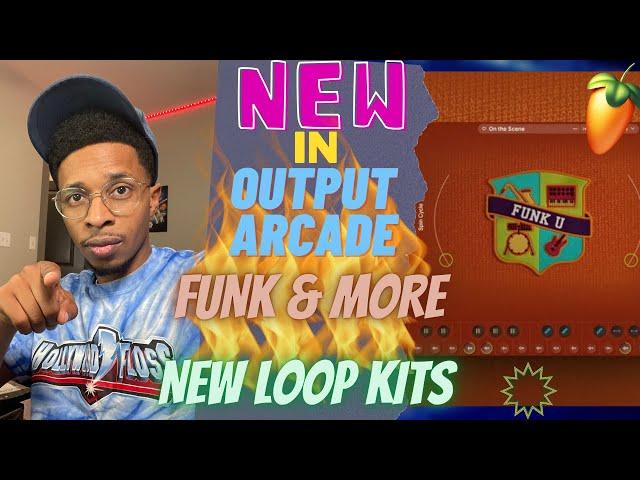 Whats New in Output Arcade | Output Arcade Funk Loops & More