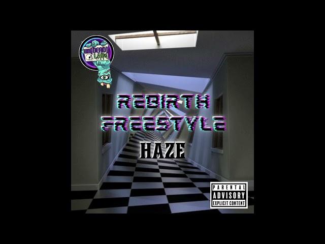 REBIRTH FREESTYLE (prod. sam engers) - Haze