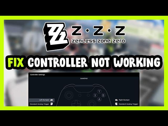 FIX Zenless Zone Zero Controller/Gamepad Not Working on PC
