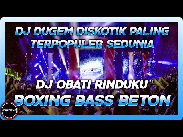 DJ DUGEM DISKOTIK PALING TERPOPULER SEDUNIA 2024 !! DJ OBATI RINDUKU BOXING MEDAN FULLBASS TERBARU