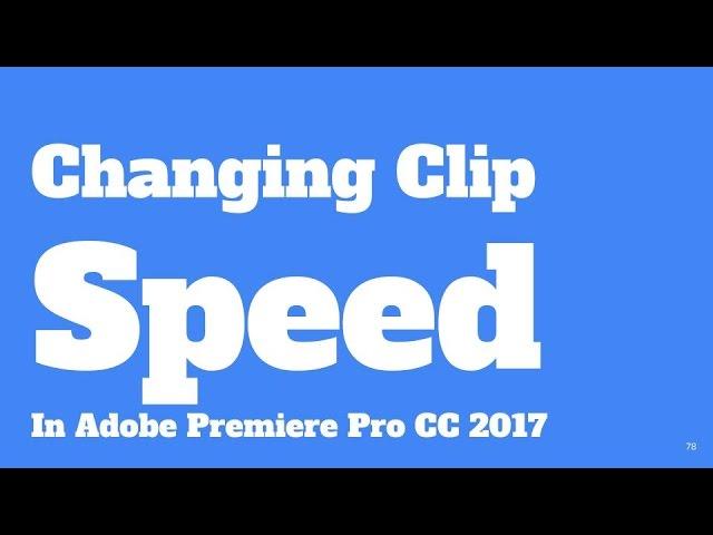 How to Change Video Clip Speed in Adobe Premiere Pro CC 2017