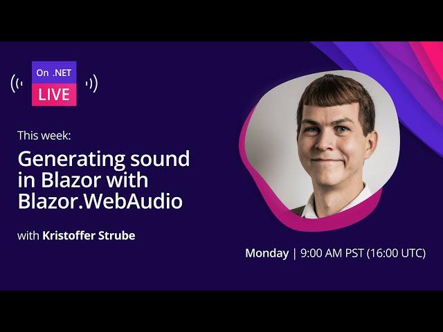 On .NET Live: Generating sound in Blazor with Blazor.WebAudio