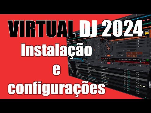 VIRTUAL DJ 2024 - INSTALAÇÃO E CONFIGURAÇÕES