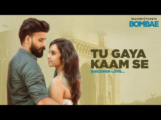 Tu Gaya Kaam Se  | BOMBAE Web Series 2018 | Balcony Tickets Originals