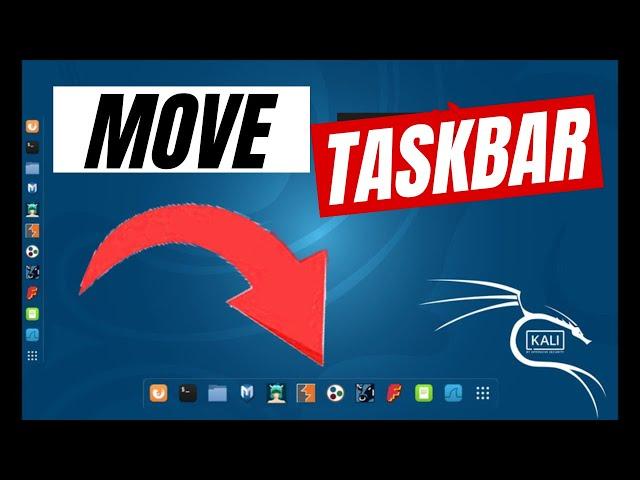 How To Move Kali linux Taskbar