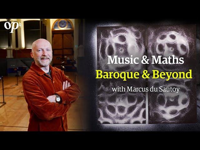 Music & Maths: Baroque & Beyond with Marcus du Sautoy