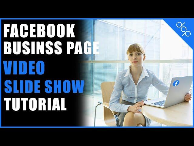 How to create a slideshow video on your Facebook business page