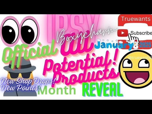 IPSY January 2025 Official All Products Reveal !?? Mini Reviews - New Points & New Shop Drops