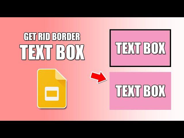 How to get rid of border on text box in google slides