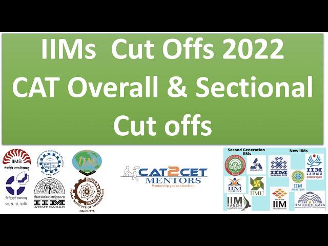 CAT Cut offs for IIMs 2022 | Open, SC, ST, EWS, NC OBC PwD | Overall & Sectional cut offs for IIMs