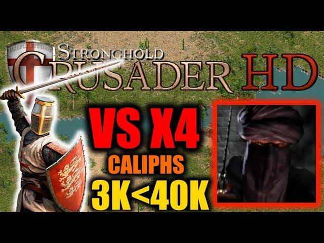 DEATHMATCH: 4x Caliphs vs ME with 40K - 3K GOLD ADVANTAGE - Stronghold Crusader HD (90 speed)