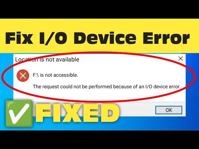 Fix I/O Device Error - The Request Could Not Be Performed Because Of An I/O Device Error Windows 10