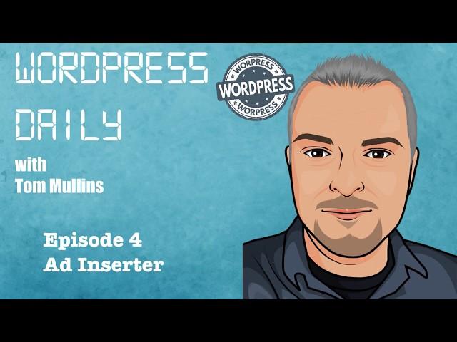 Add Ads To Your WordPress Site with Ad Inserter - WordPress Daily Episode 4