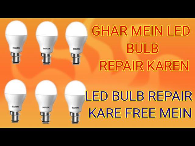 LED BULB REPAIR