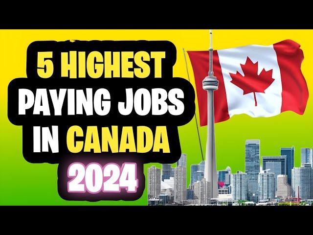  5 | Highest Paying Jobs in Canada | 2024 | High Demand Jobs in Canada