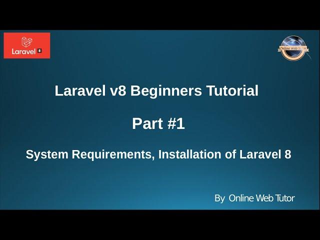 Learn Laravel 8 Beginners Tutorial #1 - Requirements, Installation of Laravel 8