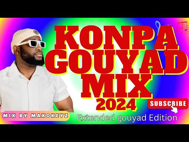 Kompa Gouyad Mix 2024 Vol. 2 EXTENDED | The Best of Kompa Gouyad 2024. BY MAXOKEYZ.