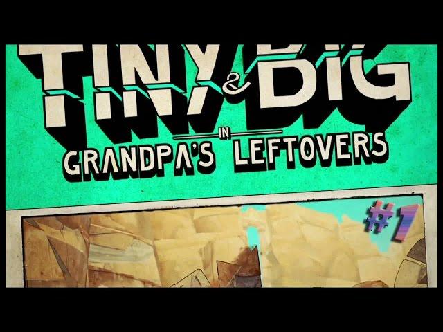 Gosholog впервые играет в "Tiny and Big Grandpa's Leftovers" #1