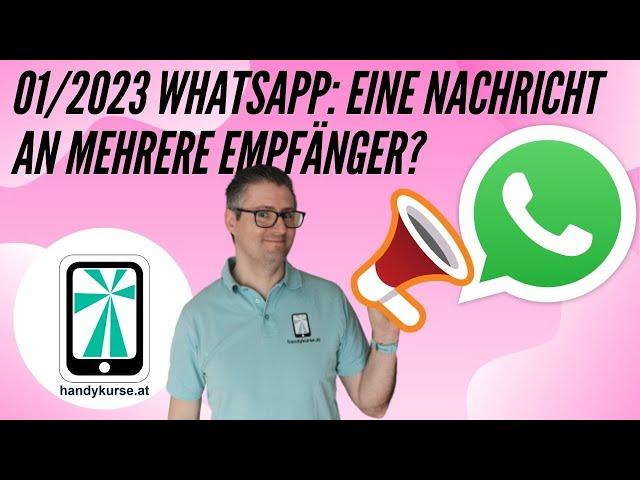 Wie versende ich mit WhatsApp eine Nachricht an mehrere Empfänger? Der Broadcast!