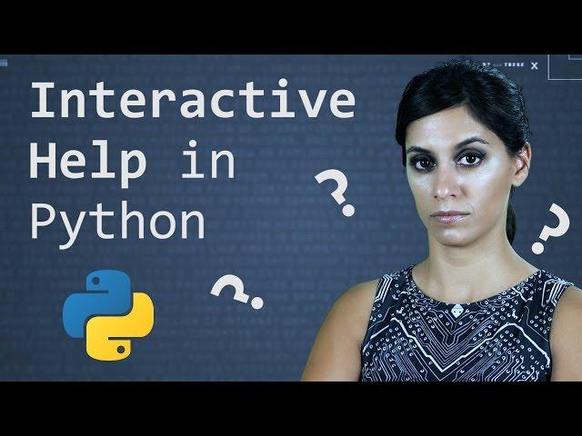 Interactive Help  ||  Python Tutorial  ||  Learn Python Programming