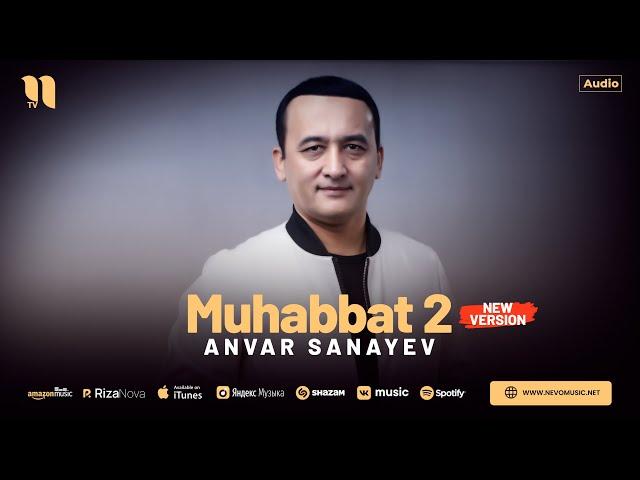 Anvar Sanayev - Muhabbat 2 (new version)