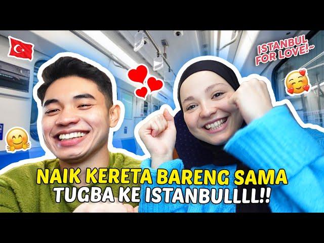 Naik Kereta Ke Istanbul Bareng Tuğbaaaa ‼️