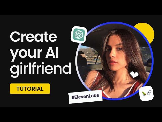 Create your own AI girlfriend that talks ️