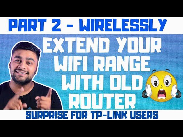 Wirelessly Wifi Range Extend Karo Purane Router Se - WDS | Tp Link Users Zaroor Dekhna