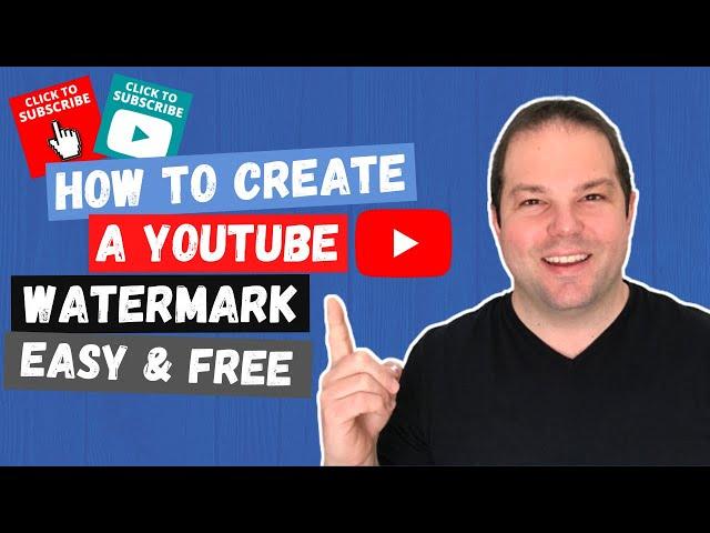 How To Create A YouTube Branding Watermark For Your Channel (Free and Fast!)