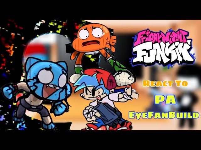 P:A EyeFanBuild || Fnf React To Finn Gumball & Jake (Pibby Apocalypse Fan Build) (Part 1)