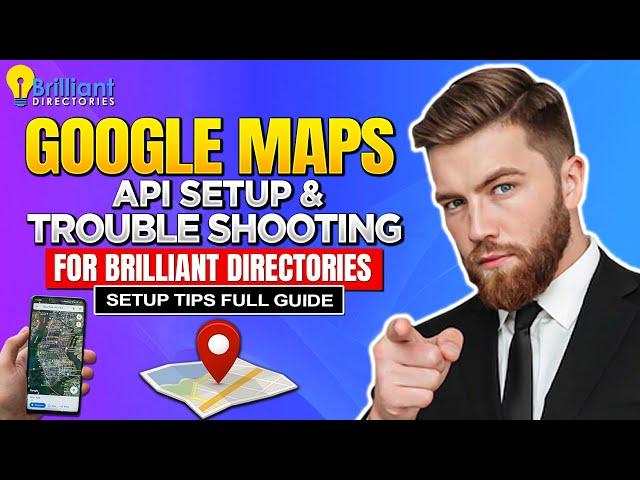 Google Maps API Setup & Troubleshooting for Brilliant Directories  Setup Tips (Full Guide)