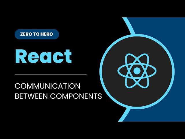 Communication between components | Mastering React: An In-Depth Zero to Hero Video Series