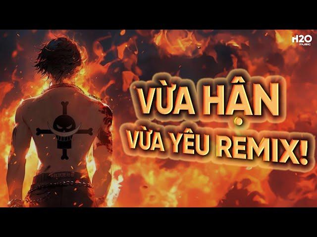 VỪA HẬN VỪA YÊU REMIX  NHẠC TRẺ REMIX 2024  NHẠC HOUSE LAK REMIX TIKTOK HAY NHẤT 2024