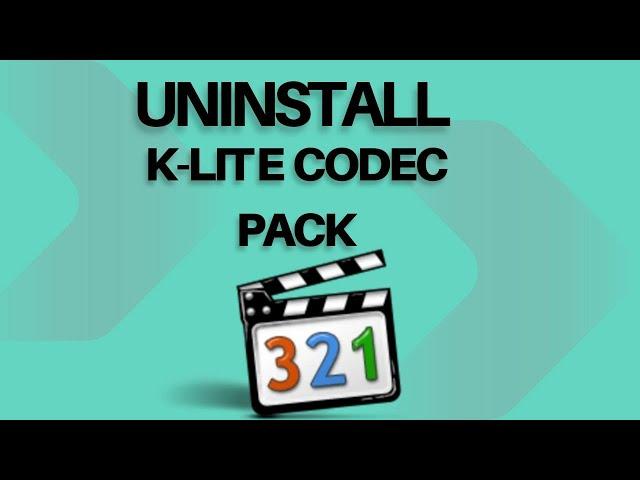 how to uninstall K-Lite codec pack