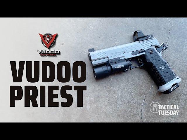 VUDOO GUN WORKS PRIEST 2011 - TACTICAL TUESDAY