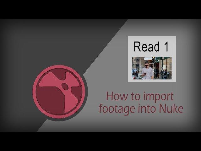 Importing footage into Nuke (Read Node) | Nuke Tutorial